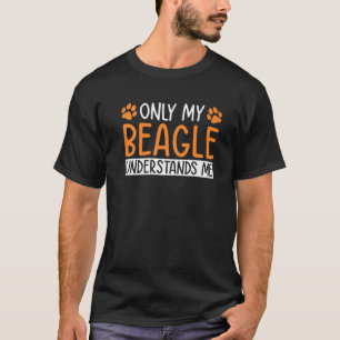 Nur mein Beagle versteht mich als Beagle T-Shirt