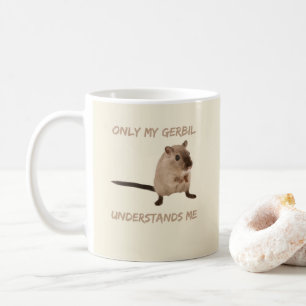 Nur mein Gerbil versteht mich Funny Pet Keeper Mam Kaffeetasse