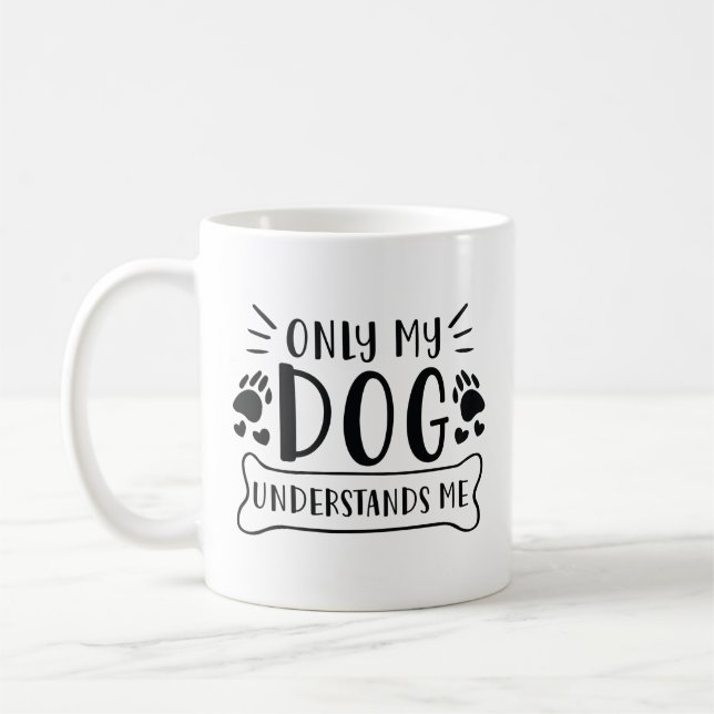 Nur mein Hund versteht mich Kaffeetasse (Links)