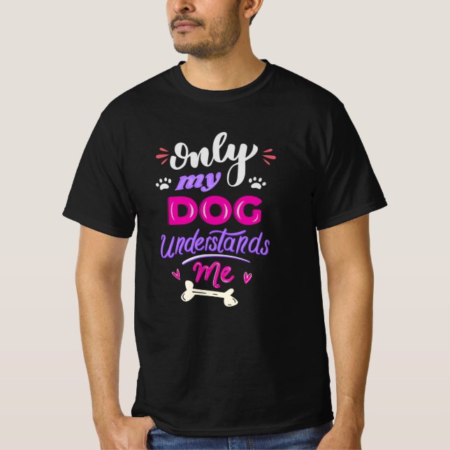 Nur mein Hund versteht mich T-Shirt (Vorderseite)