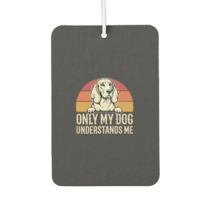 Nur mein Hund versteht mich Vintage Hund Autolufterfrischer
