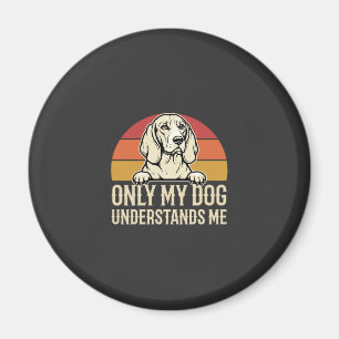 Nur mein Hund versteht mich Vintage Hund Magnet