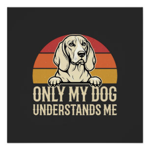 Nur mein Hund versteht mich Vintage Hund Poster