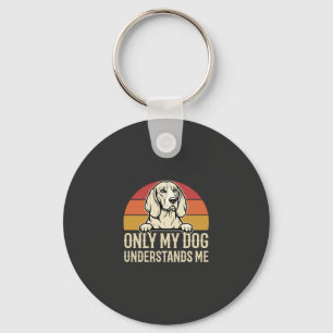 Nur mein Hund versteht mich Vintage Hund Schlüsselanhänger