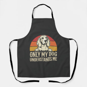 Nur mein Hund versteht mich Vintage Hund Schürze