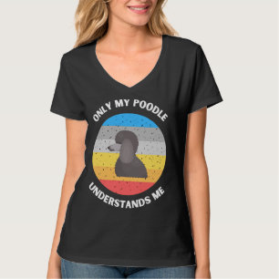 Nur mein Poodle versteht mich T-Shirt