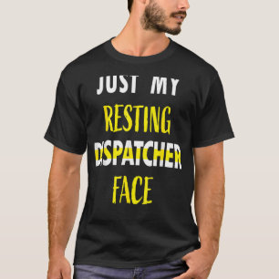 Nur mein Resting Dispatcher Gesicht 911 Dispatcher T-Shirt