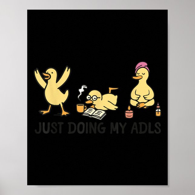 Nur meine ADLs machen - Dummer Gans Ergotherapeut Poster (Vorne)