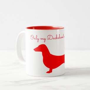 Nur meine Dackel versteht Tasse