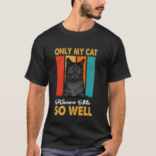 Nur meine Katze kennt mich so gut Vintage Bombay K T-Shirt