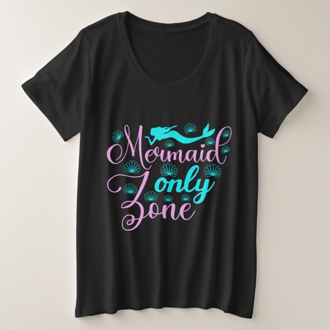 Nur Mermaid-Zone Große Größe T-Shirt (Design vorne)
