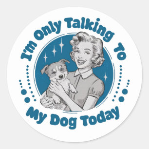 Nur mit meinem Hund sprechen Tag Blau Runder Aufkleber