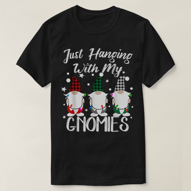 Nur mit meinen Gnomies hängen lustige Weihnachten  T-Shirt (Design vorne)