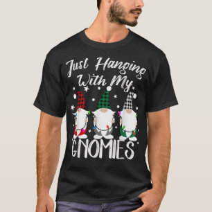 Nur mit meinen Gnomies hängen lustige Weihnachten  T-Shirt