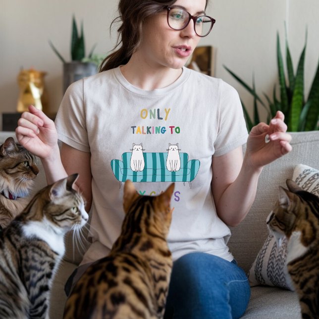 Nur mit meinen Katzen sprechen heute Katzenliebhab T-Shirt (Von Creator hochgeladen)