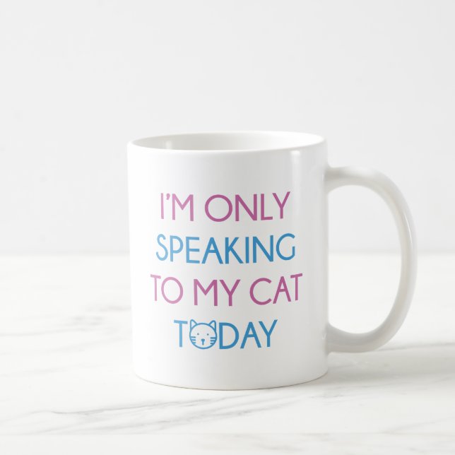 Nur mit meiner Katze reden Kaffeetasse (Rechts)