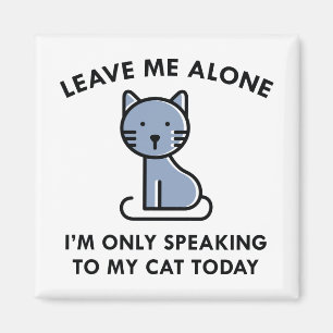 Nur mit meiner Katze reden Magnet