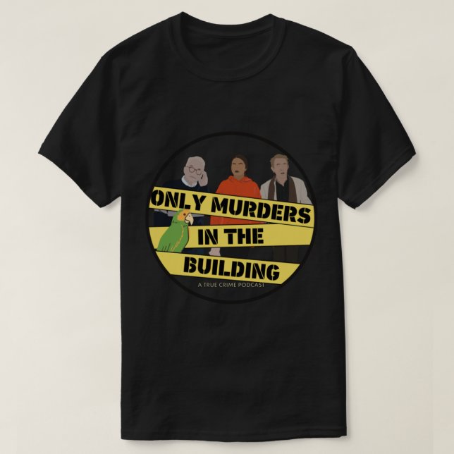 Nur Mord im Gebäude ein wahrer Kriminalpodcast T-Shirt (Design vorne)