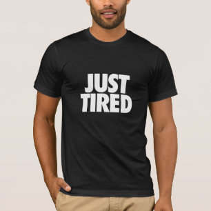 Nur müde... T-Shirt