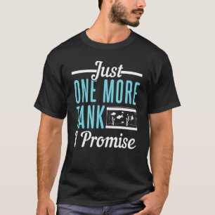 Nur noch ein Aquarium für die Aquarienpflege T-Shirt