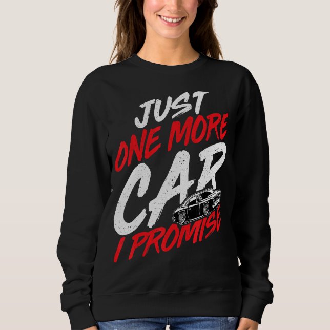 Nur noch ein Auto, das ich verspreche, Auto-Enthus Sweatshirt (Vorderseite)
