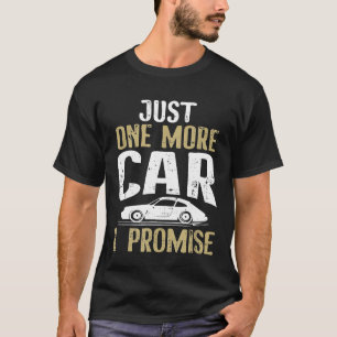 Nur noch ein Auto, das ich verspreche Automechanik T-Shirt