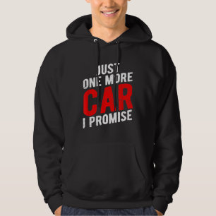 Nur noch ein Auto, das ich verspreche Gear Head T- Hoodie
