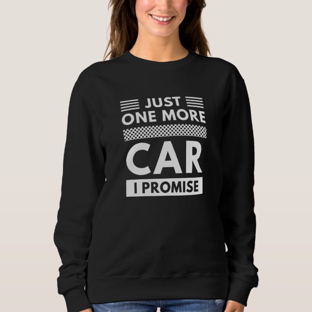 Nur noch ein Auto, das ich verspreche Sweatshirt (Vorderseite)
