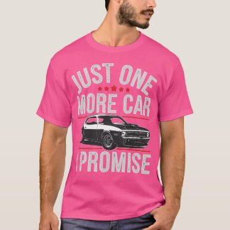 Nur noch ein Auto, das ich verspreche T-Shirt