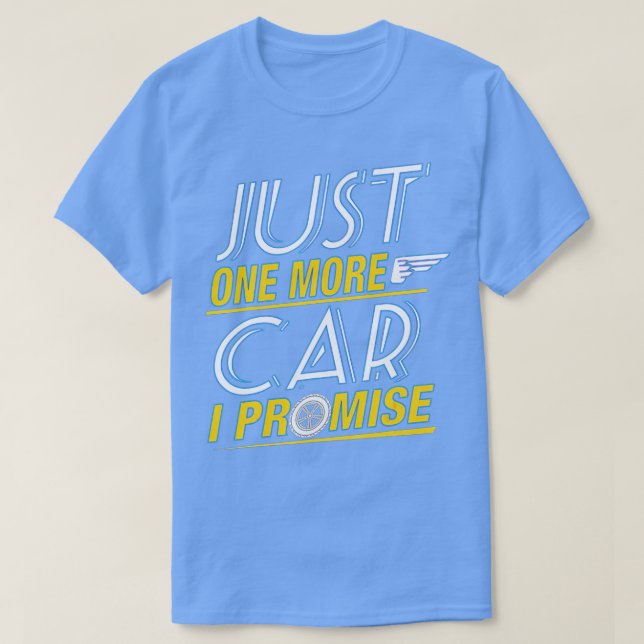 Nur noch ein Auto, das ich versprochen hatte, wurd T-Shirt (Design vorne)