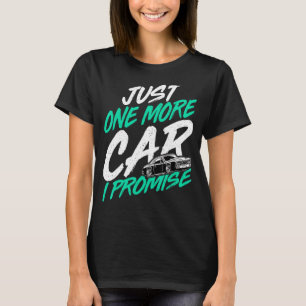 Nur noch ein Auto I versprechen Kfz-Sammler T-Shirt