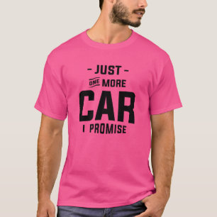 Nur noch ein Auto, ich verspreche es, lustiges sar T-Shirt