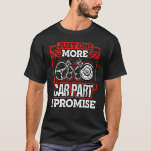 Nur noch ein Auto Teil I Versprechen Auto Mechanik T-Shirt