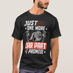 Nur noch ein Auto Teil I Versprechen Auto Mechanik T-Shirt
