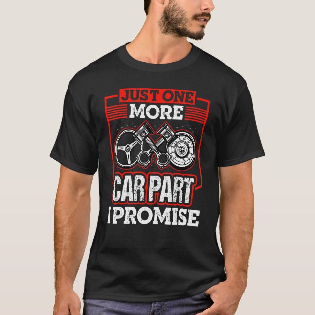 Nur noch ein Auto Teil I Versprechen Auto Mechanik T-Shirt (Vorderseite)