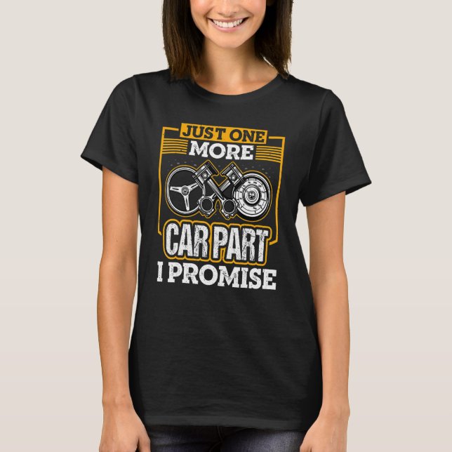 Nur noch ein Auto Teil I Versprechen Auto Mechanik T-Shirt (Vorderseite)