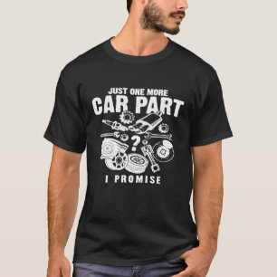 Nur noch ein Autoteil, ich verspreche es, Automech T-Shirt