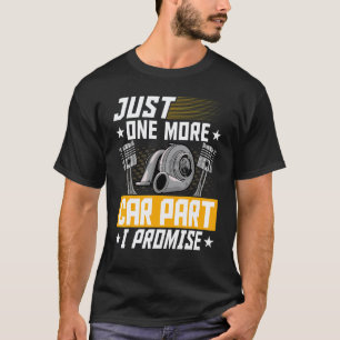 Nur noch ein Autoteil ich verspreche es Automechan T-Shirt