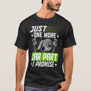 Nur noch ein Autoteil ich verspreche es Automechan T-Shirt