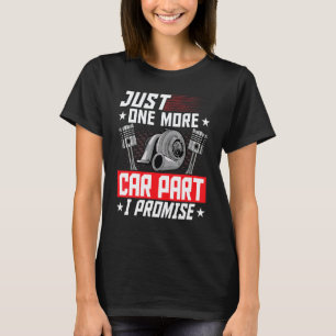 Nur noch ein Autoteil ich verspreche es Automechan T-Shirt