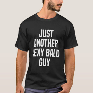 Nur noch ein Bald Typ Bald T-Shirt