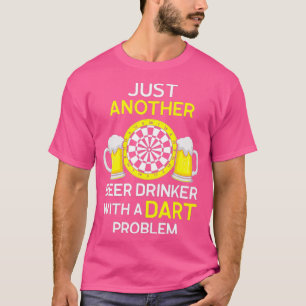 Nur noch ein Bier Drinker mit einem Dartproblem T-Shirt
