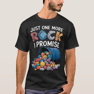 Nur noch ein Felsen, ich verspreche es, Felsensamm T-Shirt