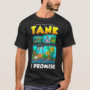 Nur noch ein Fischtank I Versprechen Aquarist Aqua T-Shirt
