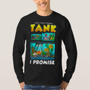 Nur noch ein Fischtank I Versprechen Aquarist Aqua T-Shirt