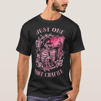 Nur noch ein Kapitel Skelett Lesebuch Leser T-Shirt