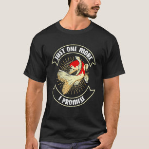 Nur noch ein Koi Carp I Versprechen Koi Teich T-Shirt
