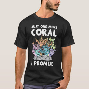 Nur noch ein Koralle ich verspreche Fisch Haltung T-Shirt