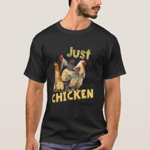 Nur noch ein Mal Chiken verspreche ich T-Shirt