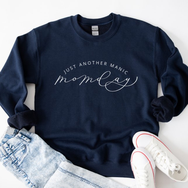 Nur noch ein Manic MOMday Funny Sweatshirt (Von Creator hochgeladen)